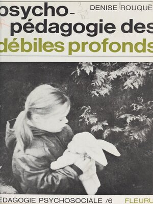 cover image of Psychopédagogie des débiles profonds
